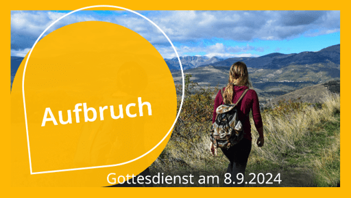 „Aufbruch“ – Gottesdienst am 8. Sept. 2024